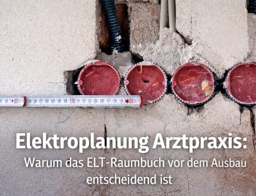 Elektroplanung Arztpraxis: Warum das ELT-Raumbuch vor dem Ausbau entscheidend ist